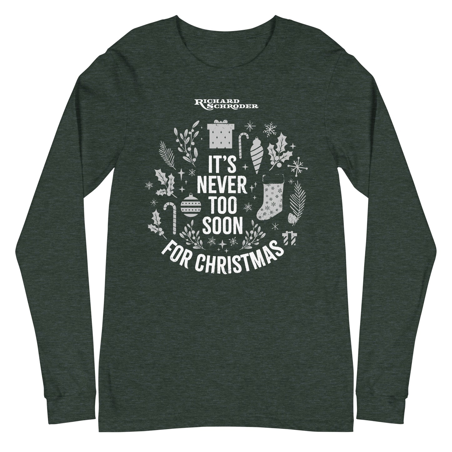 It’s Never Too Soon for Christmas Long Sleeve Tee