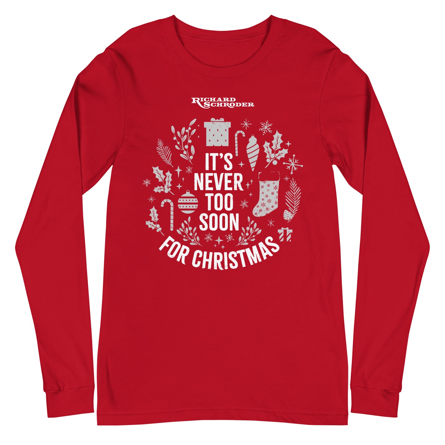 It’s Never Too Soon for Christmas Long Sleeve Tee