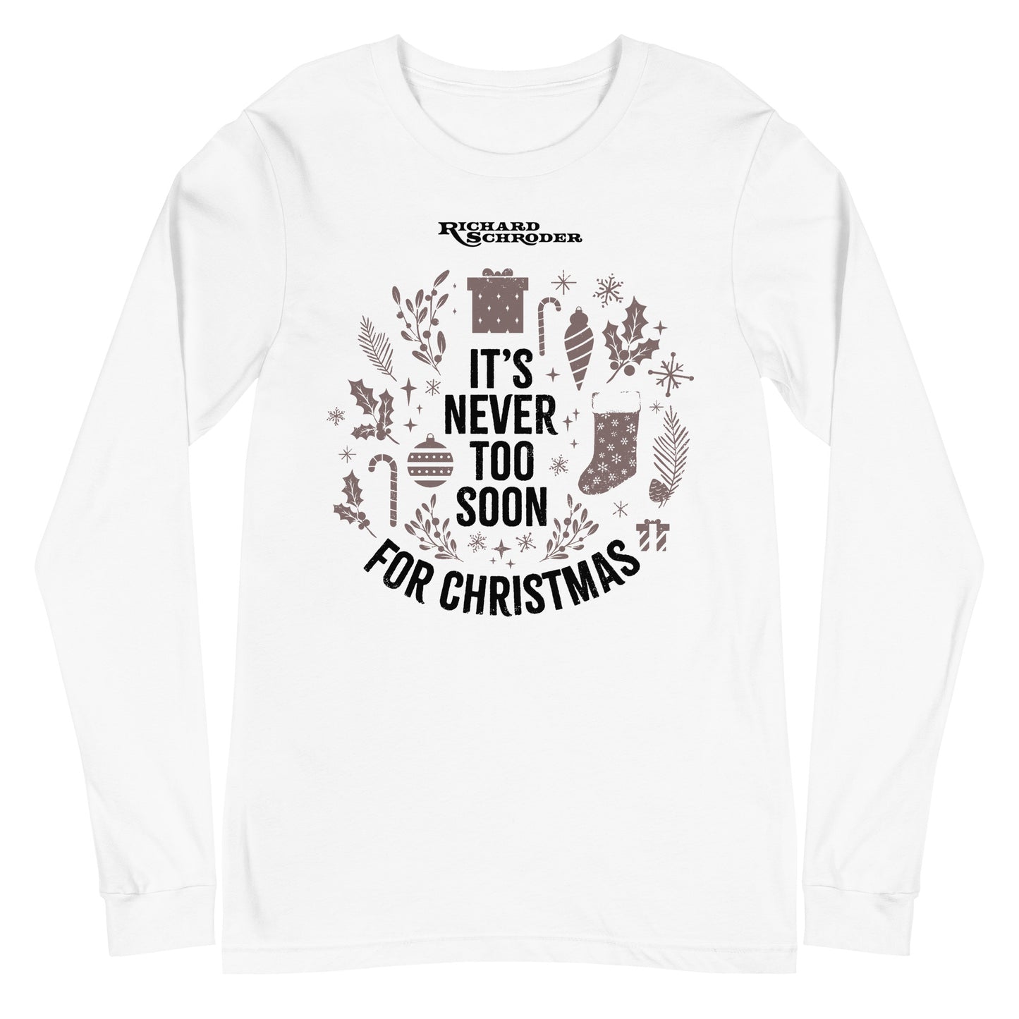 It’s Never Too Soon for Christmas Long Sleeve Tee