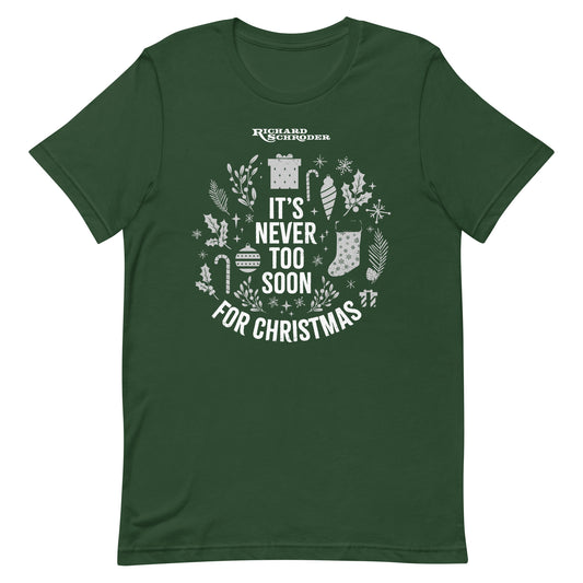 It's Never Too Soon For Christmas Tee